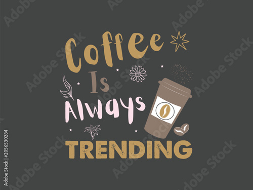 Coffee Is Always Trending