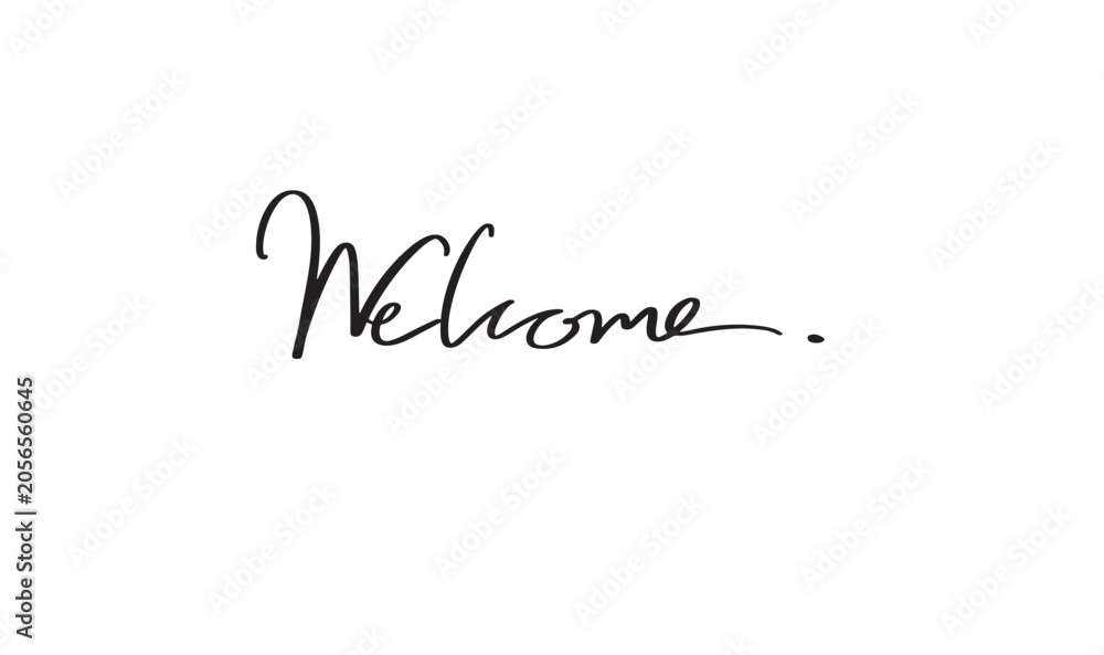 Fototapeta premium Welcome text font calligraphy hand written lettering script black color object icon welcome wedding greeting card template celebration holiday happy business print welcome message anniversary welcome