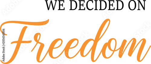 Tableau sur toile We decided on freedom inspirational quote text design