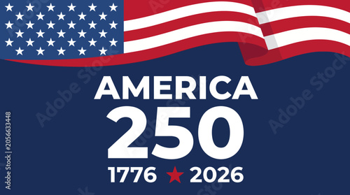 America 250 anniversary banner with waving United States flag and 1776 2026 patriotic celebration design