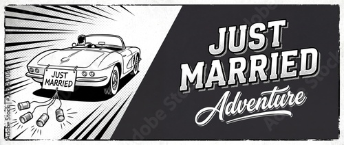 Vintage wedding car convertible just married illustration driving on honeymoon road trip adventure, retro comic book style, black and white halftone pop art banner background with text layout designs.