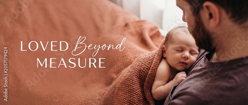 Father holding newborn sleeping baby close to chest wrapped in warm knit blanket, family love concept with typography text loved beyond measure, peaceful paternal bonding moment at home.