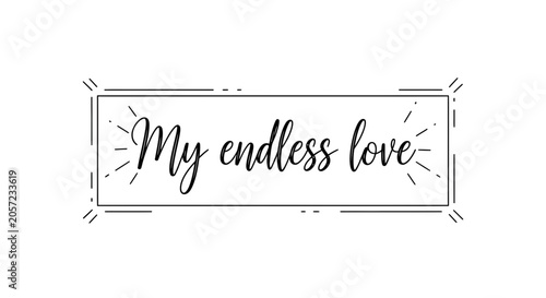 My Endless Love Handwritten Text in Decorative Frame