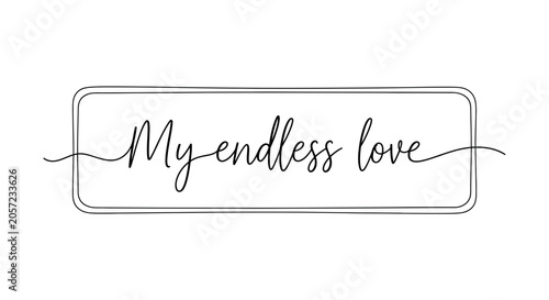 My Endless Love Handwritten Typography in Rectangle Frame