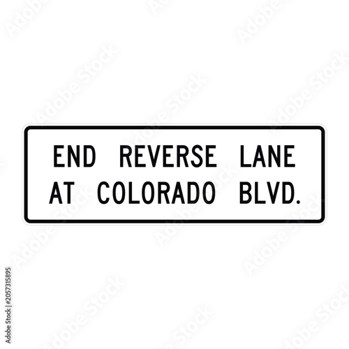 End reverse lane at colorado blvd r3-9g Sign White Background with Black Legend