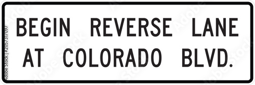 Begin reverse lane at colorado blvd Regulatory Sign White Background with Black Legend