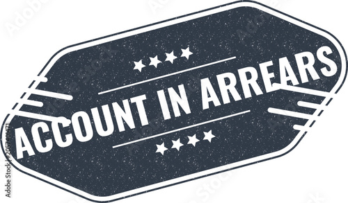 Photos Vintage style stamp label featuring the text Account In Arrears in a bold modern