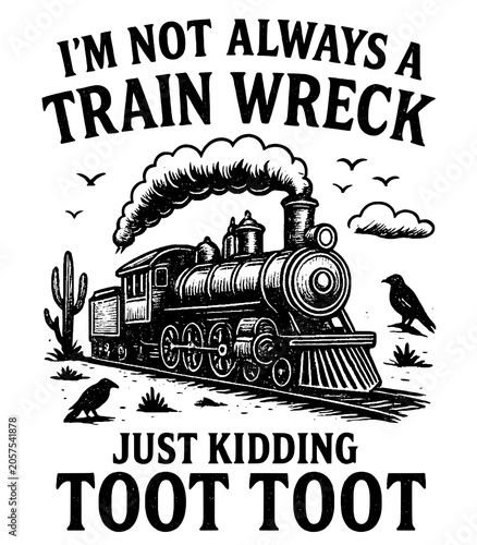 Cuadro en lienzo I'm Not Always A Train Wreck Just Kidding Toot Toot, Funny Sarcastic Locomotive