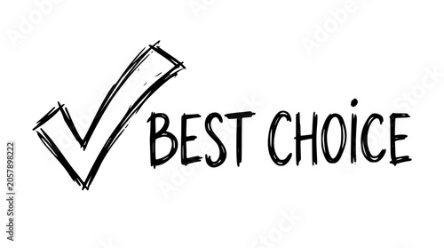 Hand drawn checkmark symbol accompanied by the bold text best choice written in a messy sketch style isolated on a plain white background representing a positive decision or quality selection.