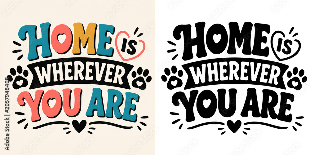 Obraz premium Gotcha Day Pet Adoption Typography Design Home Is Wherever You Are