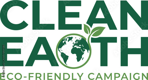 Clean earth eco friendly campaign logo with globe and leaves sustainable environmental awareness concept
