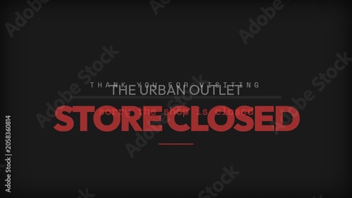 Store closure message, animated text on black background, urban outlet setting, representing business hours.
