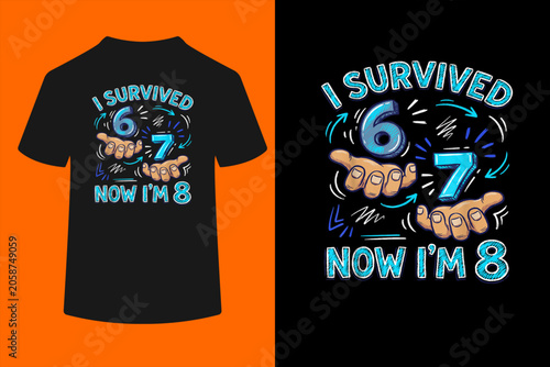 I Survived 6 7 Now I'm 8 8th Birthday Boys T-Shirt
