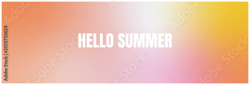 Hello summer colorful noisy gradient background. Abstract summer template for posters, branding