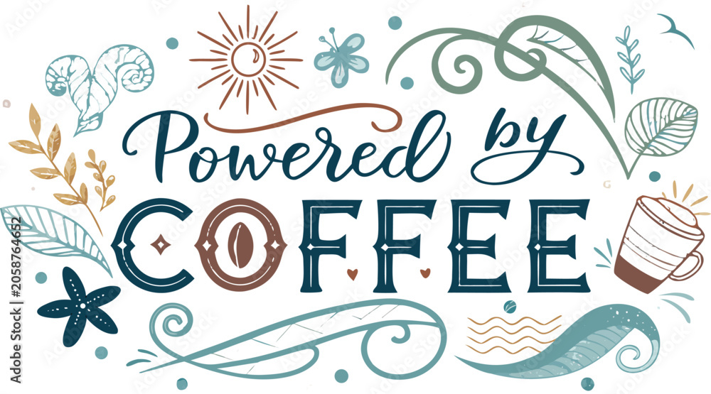 Naklejka premium Hand drawn powered by coffee typography with floral wave patterns
