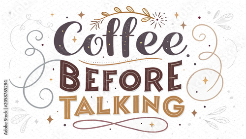 Coffee before talking hand lettering typography quote