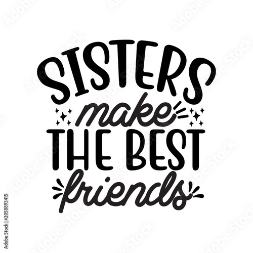 Sisters Make The Best Friends SVG Cut File