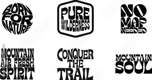 Set of black and white vintage adventure typography badges with slogans about nature mountains wilderness and hiking isolated on white background, Vector, illustration