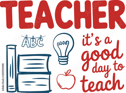 Teacher appreciation typography with motivational quote, hand drawn school icons and books, educational vector for classroom decor and apparel