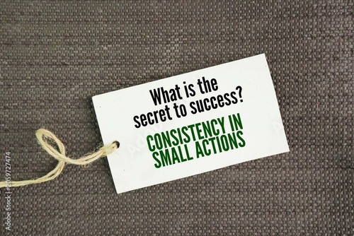 Fotografia Questions and answers What is the secret to success? Consistency in small actions