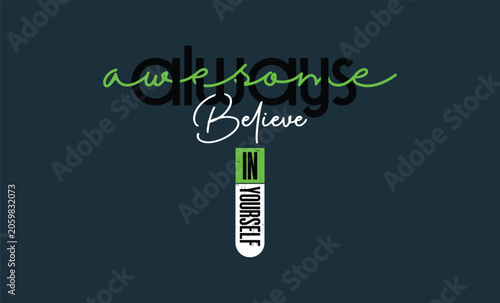 Konstfotografi Always awesome believe in yourself motivational typography, motivational typogra