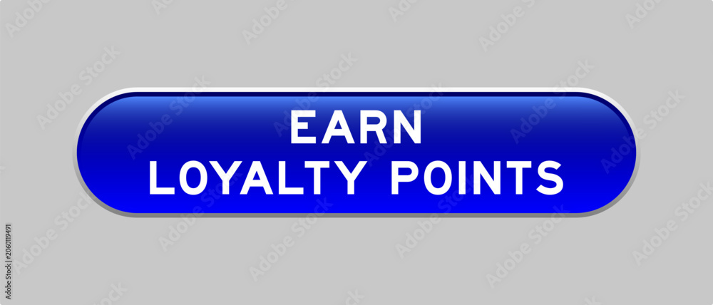 Fototapeta premium Blue color capsule shape button with word earn loyalty points on gray background