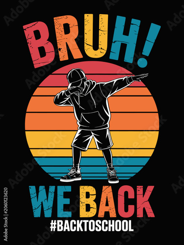 A silhouetted figure performs a dab move against a vibrant retro background. The words 'BRUH! WE BACK' add a playful back-to-school theme.