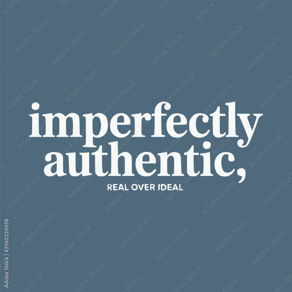 Fototapeta premium Imperfectly authentic text design featuring clean white bold serif typography