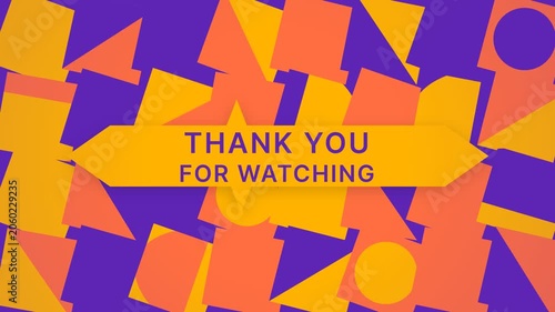 A colorful geometric background frame frames the digital message with an appreciative 'thank you for watching' message as a closing to the visual content presentation.
