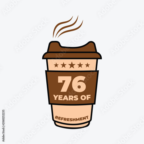 76 Years of Refreshment Coffee Cup Badge Vector Illustration