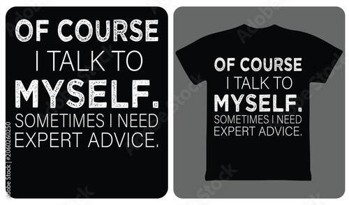 Canvastavla Of course I talk to myself sometimes I need expert advice typography vector desi