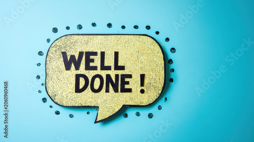 Speech bubble with well done message for success and achievement