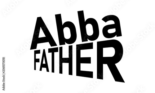 Abba Father Typography. Christian Inspirational Quote Lettering Design