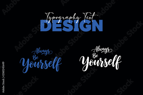 Always be yourself typography text design set featuring elegant blue and white script lettering on a dark black background.
