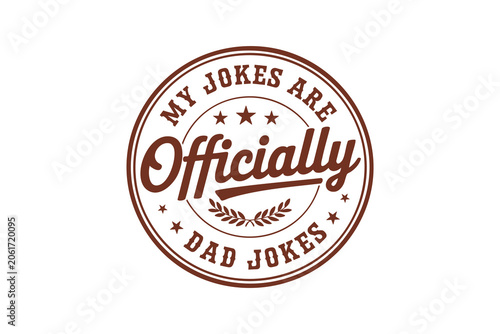  My Jokes Are Officially Dad Jokes Funny T Shirt Design