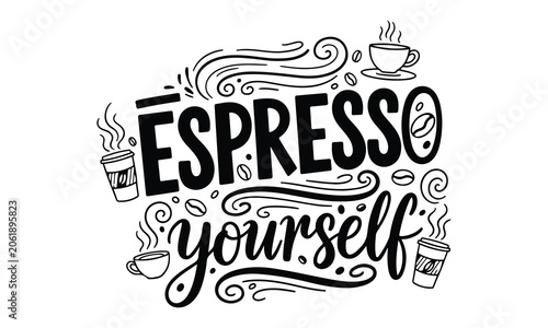 Foto Espresso yourself hand lettered quote with coffee beans and cups illustration