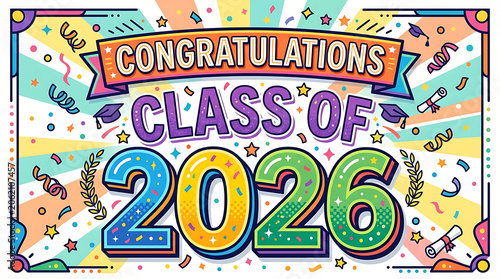 Celebratory announcement for the graduating class of 2026 with vibrant colors and festive decorations