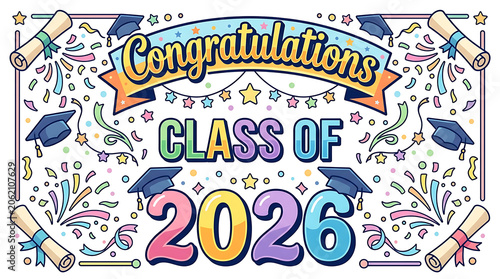 Colorful celebratory graduation announcement for the graduating class of 2026 with festive confetti and diplomas emphasizing