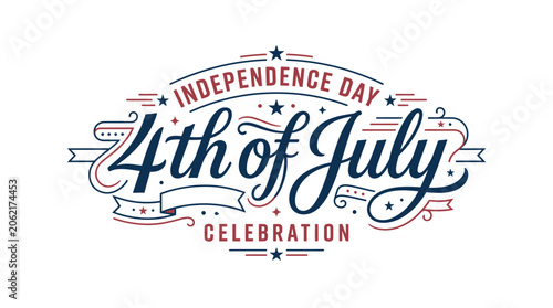 Vintage 4th of July Independence Day celebration lettering.
