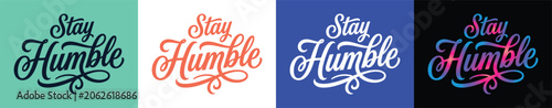 Valokuva Stay humble inspirational typography designs, editable vector EPS, four color va