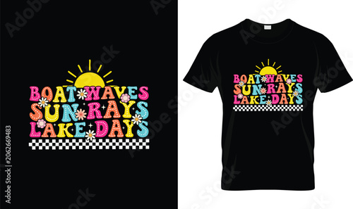 Boat Waves Sun Rays Lake Days Summer T-Shirt Design with Retro Typography, Sunshine, Floral Elements and Lake Life Vacation Graphic
