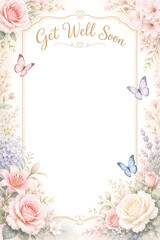 A floral border with butterflies and flowers surrounds a Get Well Soon message in elegant gold lettering on a white background.