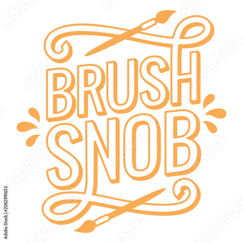 Photos Brush snob art quote