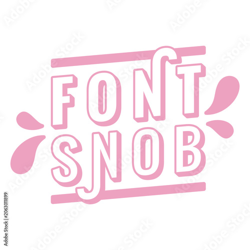 Photos Font snob stroke quote