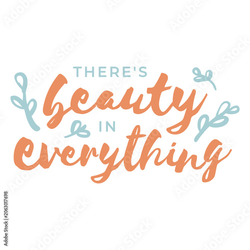 Foto There's beauty in everything quote