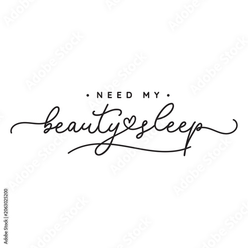 Foto Need my beauty sleep quote in long flourish script