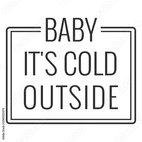 Cuadro en lienzo Baby it's cold outside message board