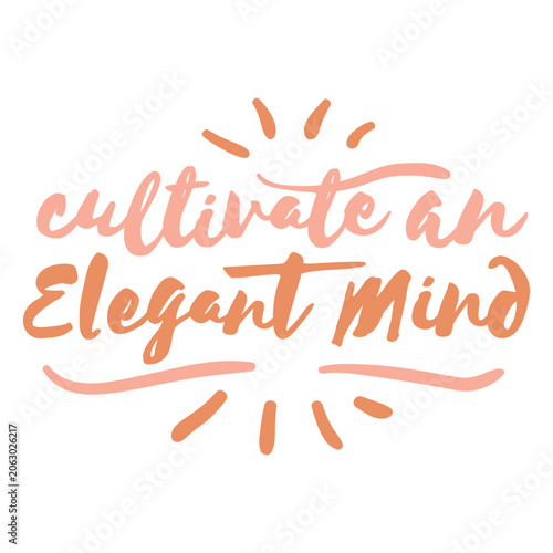 Φωτογραφία Lettering design featuring the quote Cultivate an elegant mind