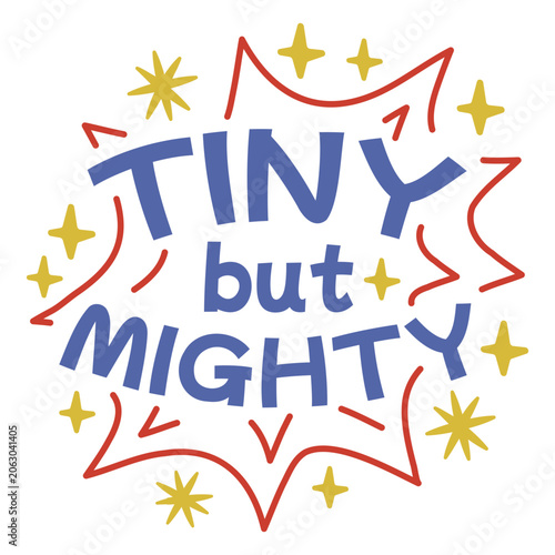 Foto Tiny but mighty motivational quote design