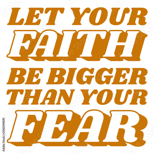 Εκτύπωση καμβά Let your faith be bigger than your fear